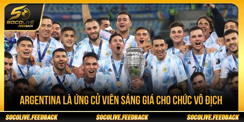 Argentina là đội tuyển đáng chú ý tại World Cup 2026