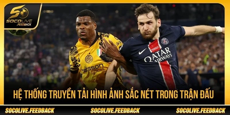 Theo dõi các trận UEFA Champions League với hình ảnh rõ nét