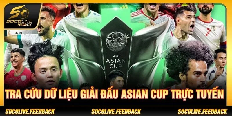 Tra cứu lịch thi đấu và dữ liệu giải Asian Cup